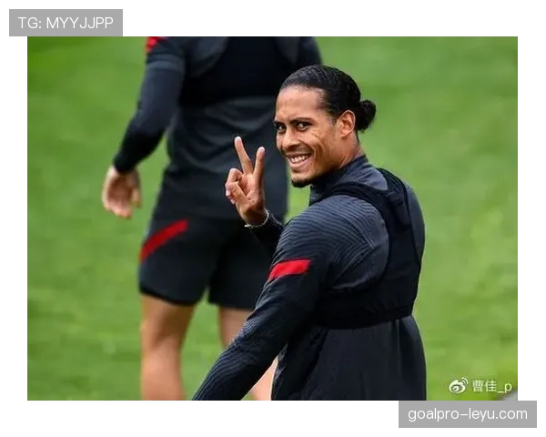 范戴克最新伤情进展与复出时间